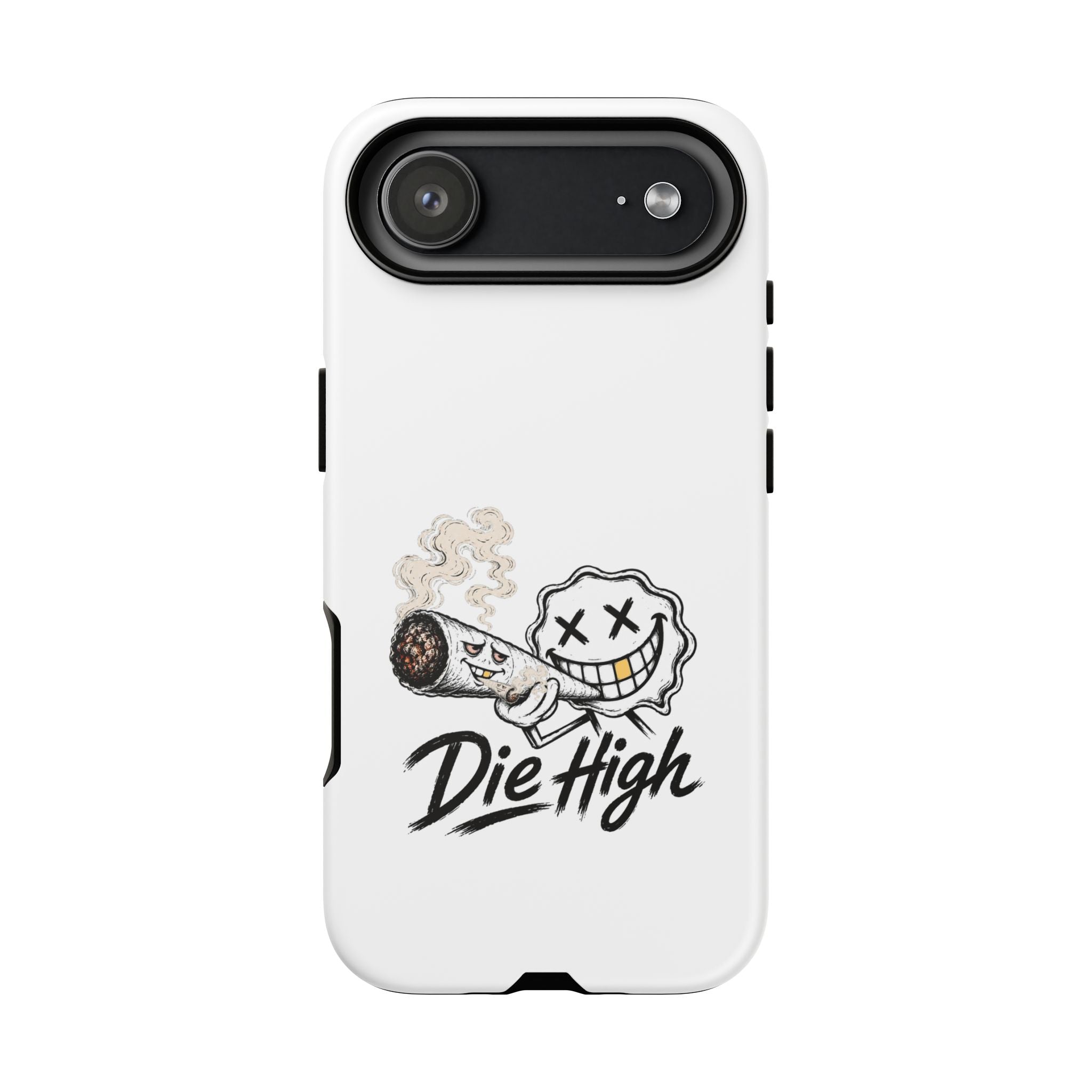 Phone Case — "Die High" Smiling Joint Graphic