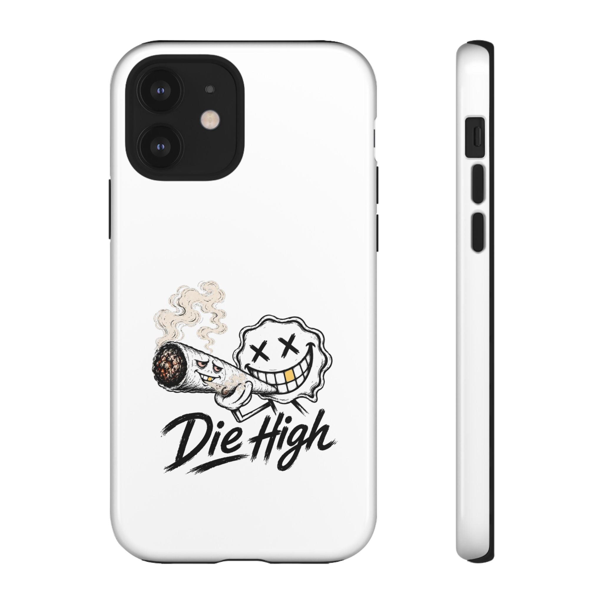 Phone Case — "Die High" Smiling Joint Graphic