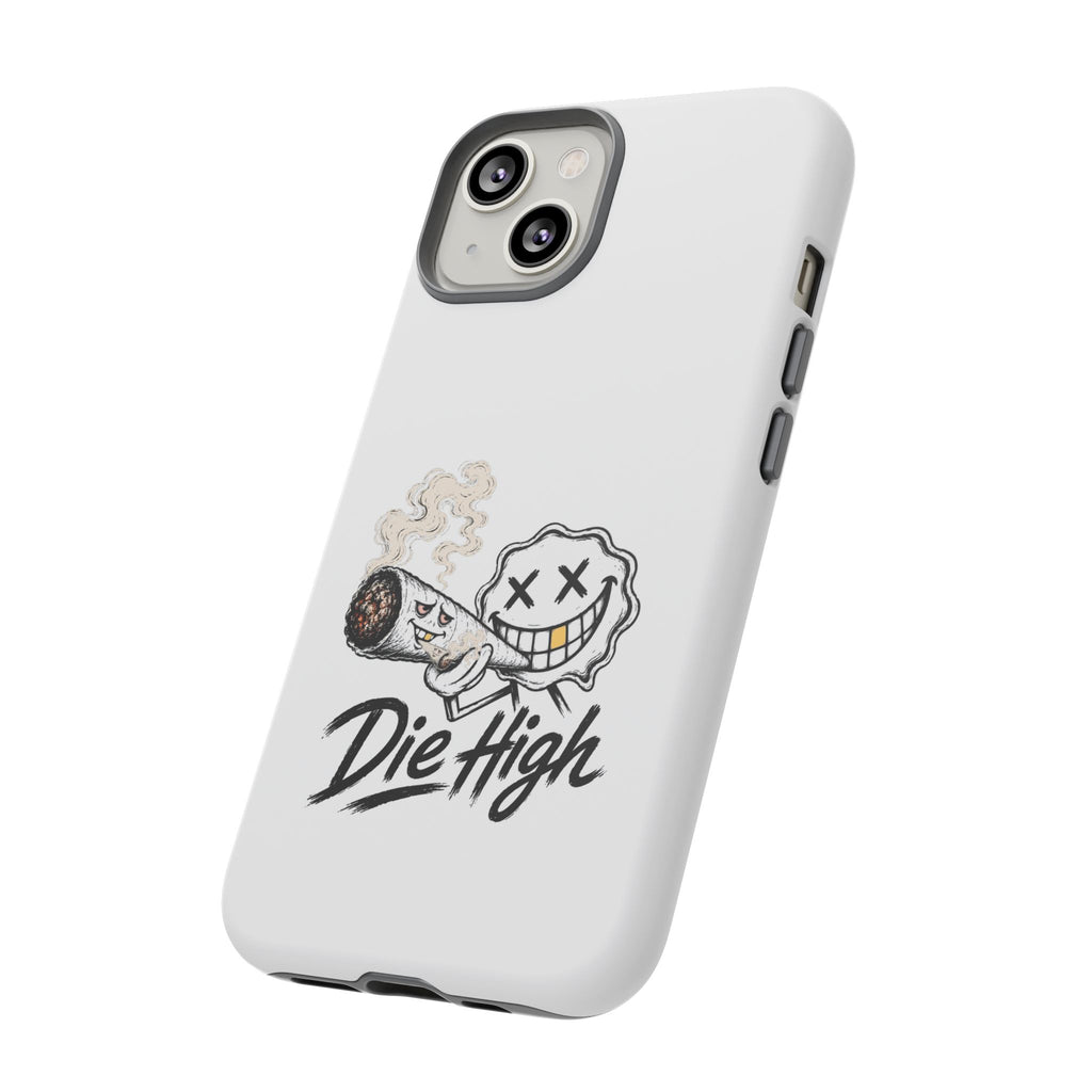 Phone Case — "Die High" Smiling Joint Graphic
