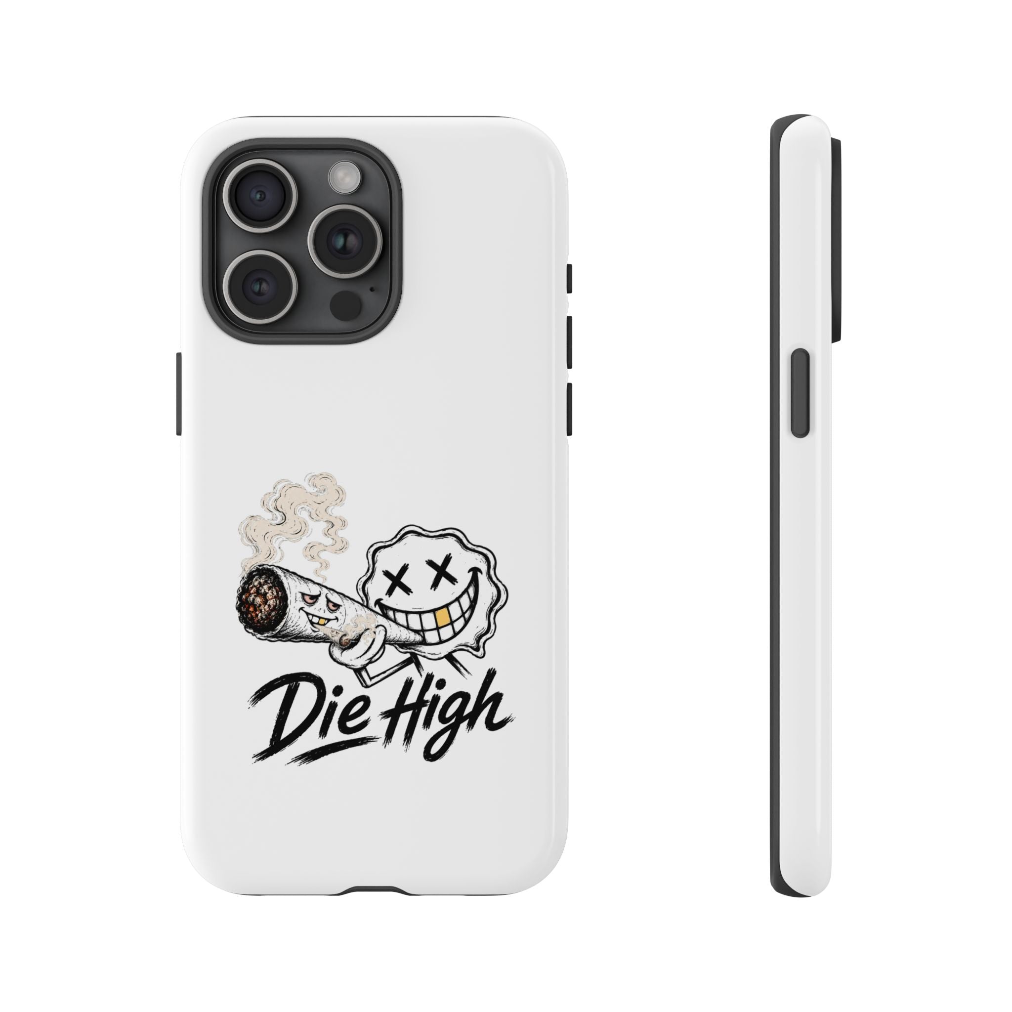 Phone Case — "Die High" Smiling Joint Graphic