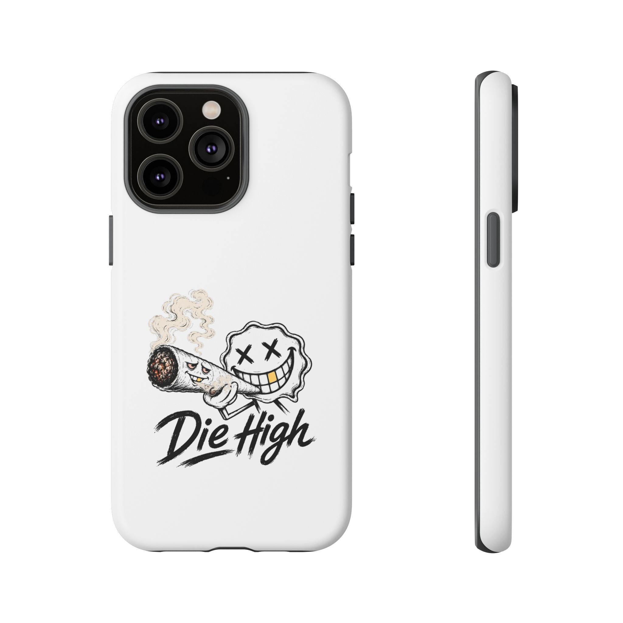 Phone Case — "Die High" Smiling Joint Graphic