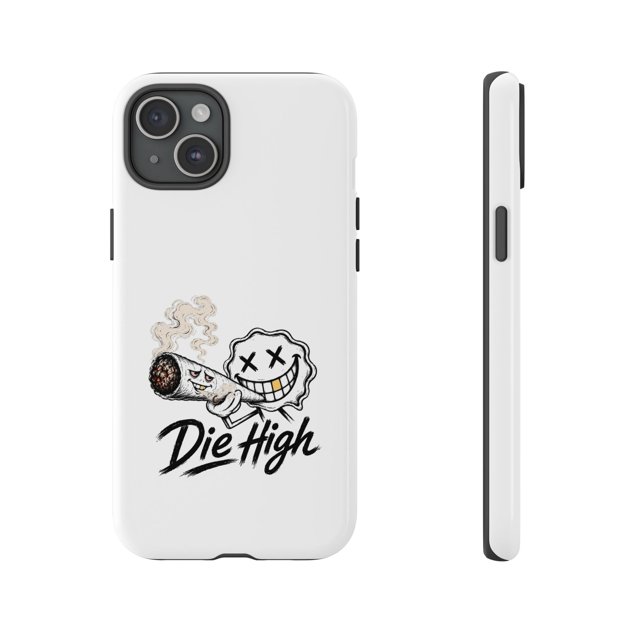 Phone Case — "Die High" Smiling Joint Graphic