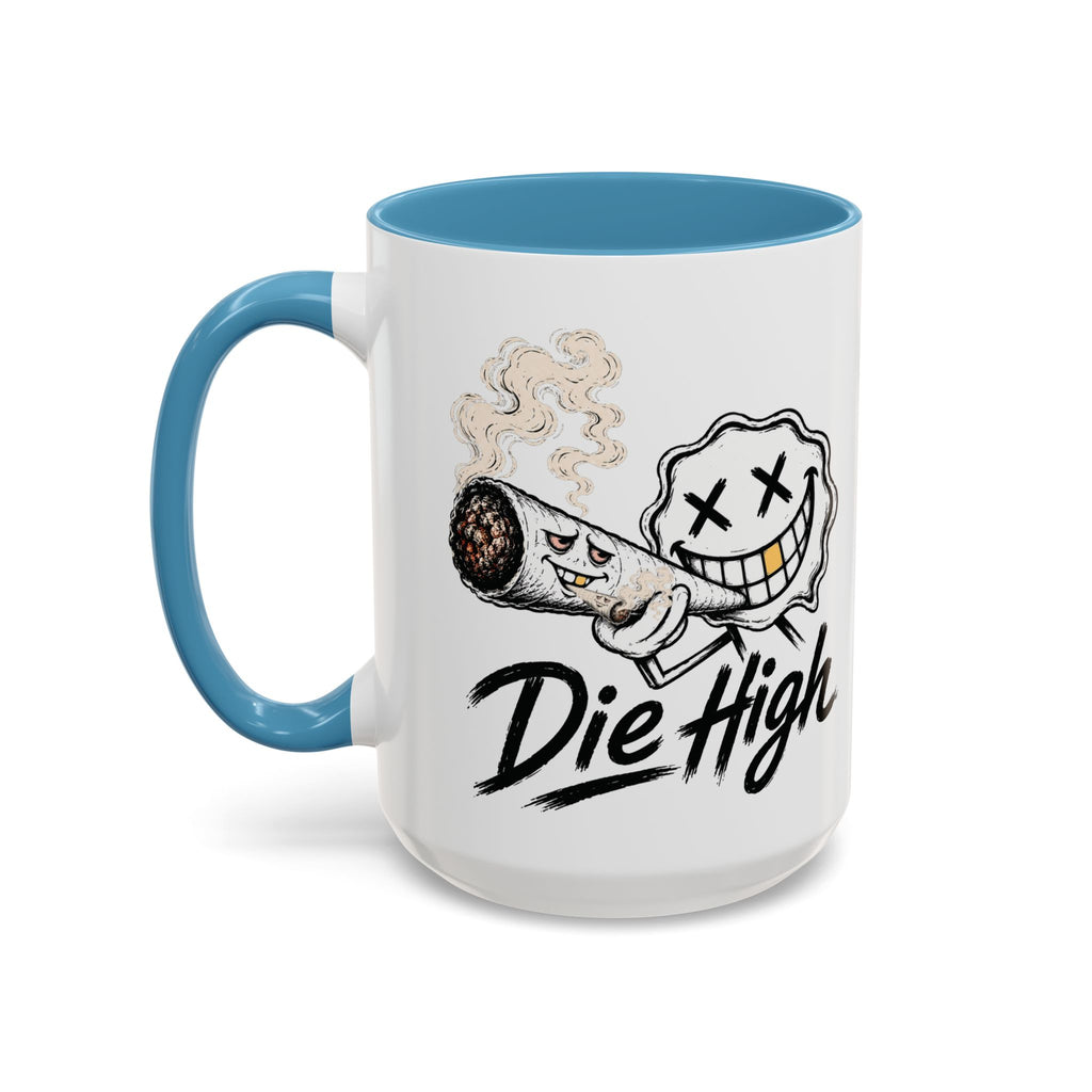 Die High Coffee Mug — Low Life, High Mind — DieHigh.Co (11/15oz)