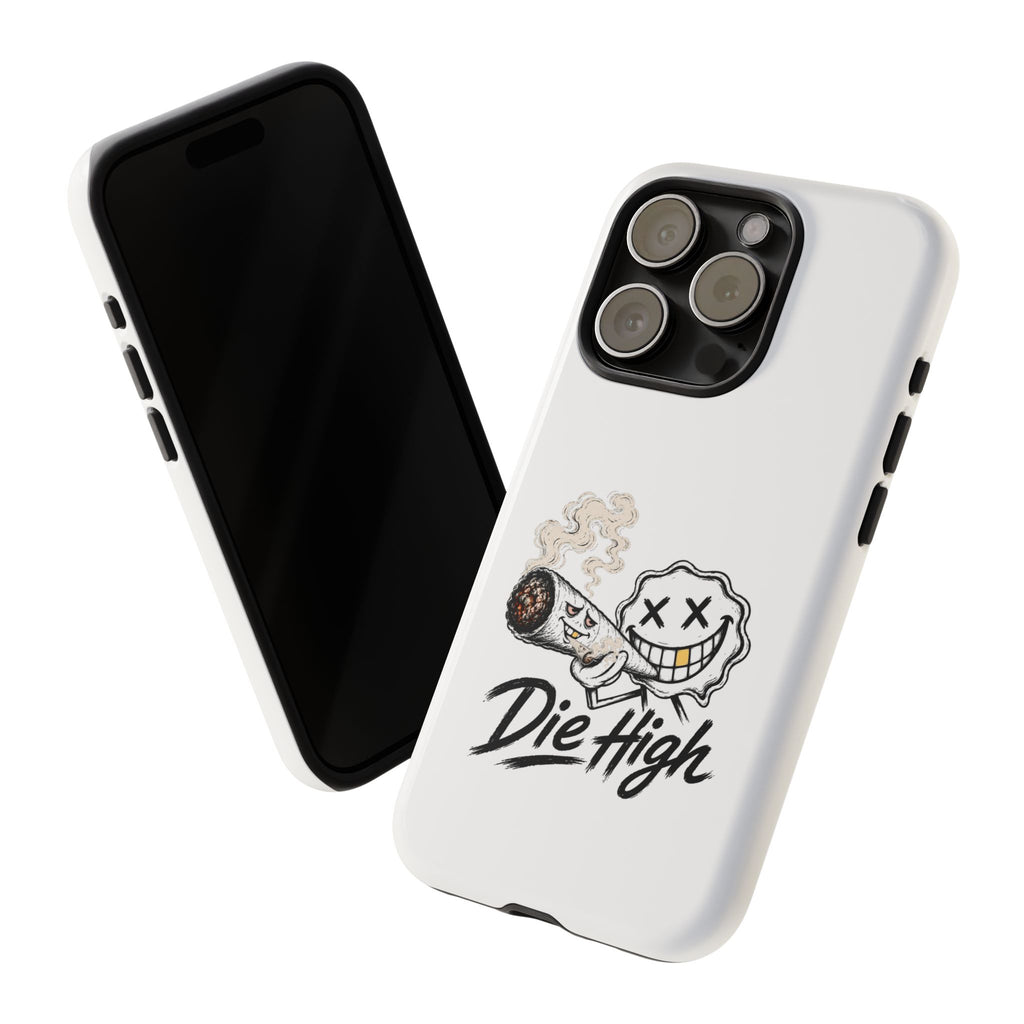 Phone Case — "Die High" Smiling Joint Graphic