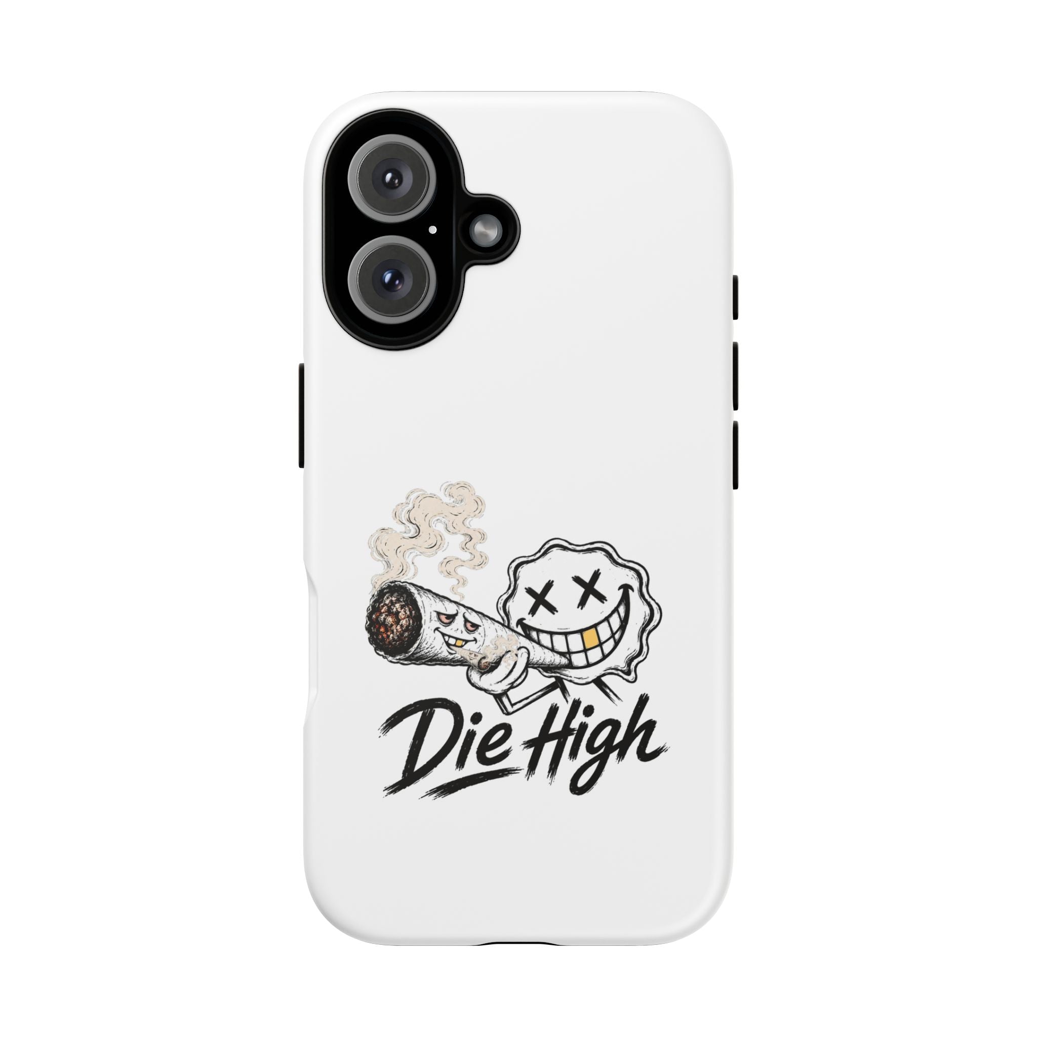 Phone Case — "Die High" Smiling Joint Graphic