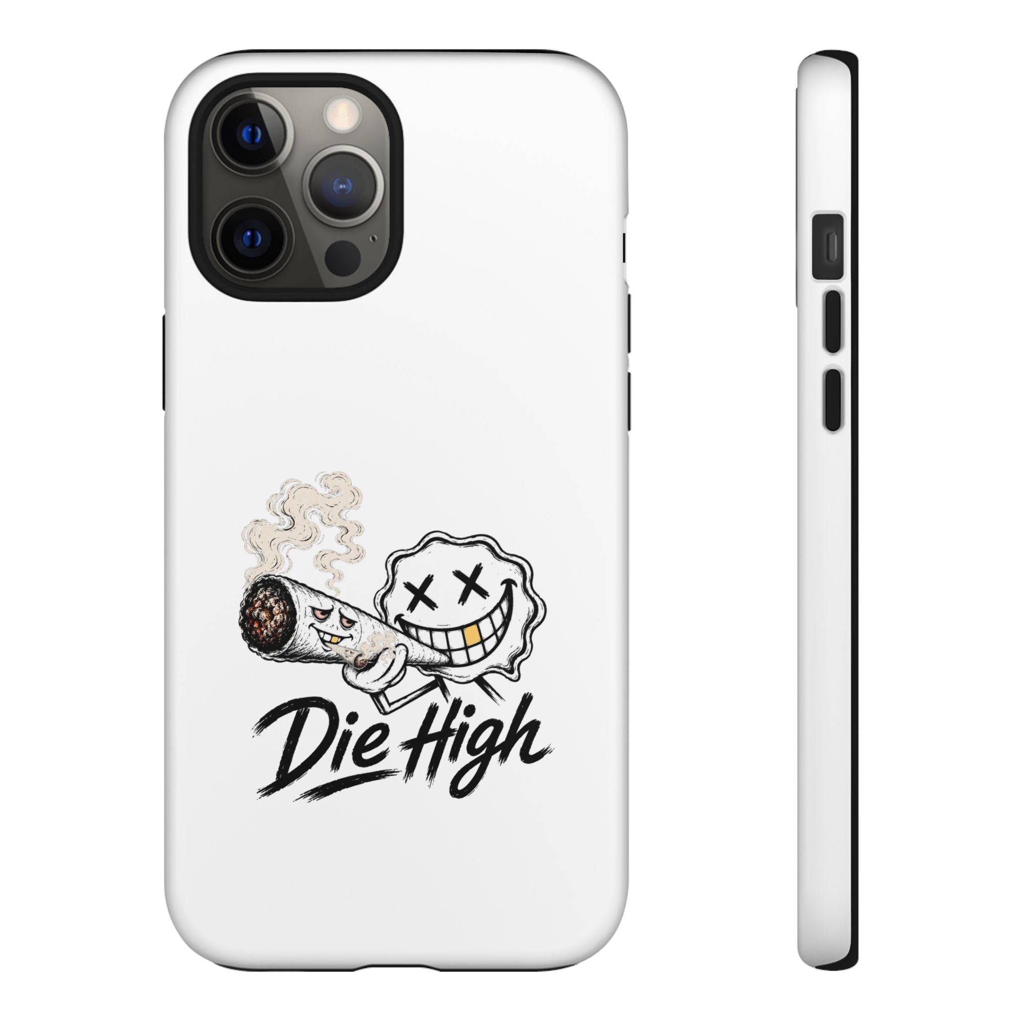 Phone Case — "Die High" Smiling Joint Graphic