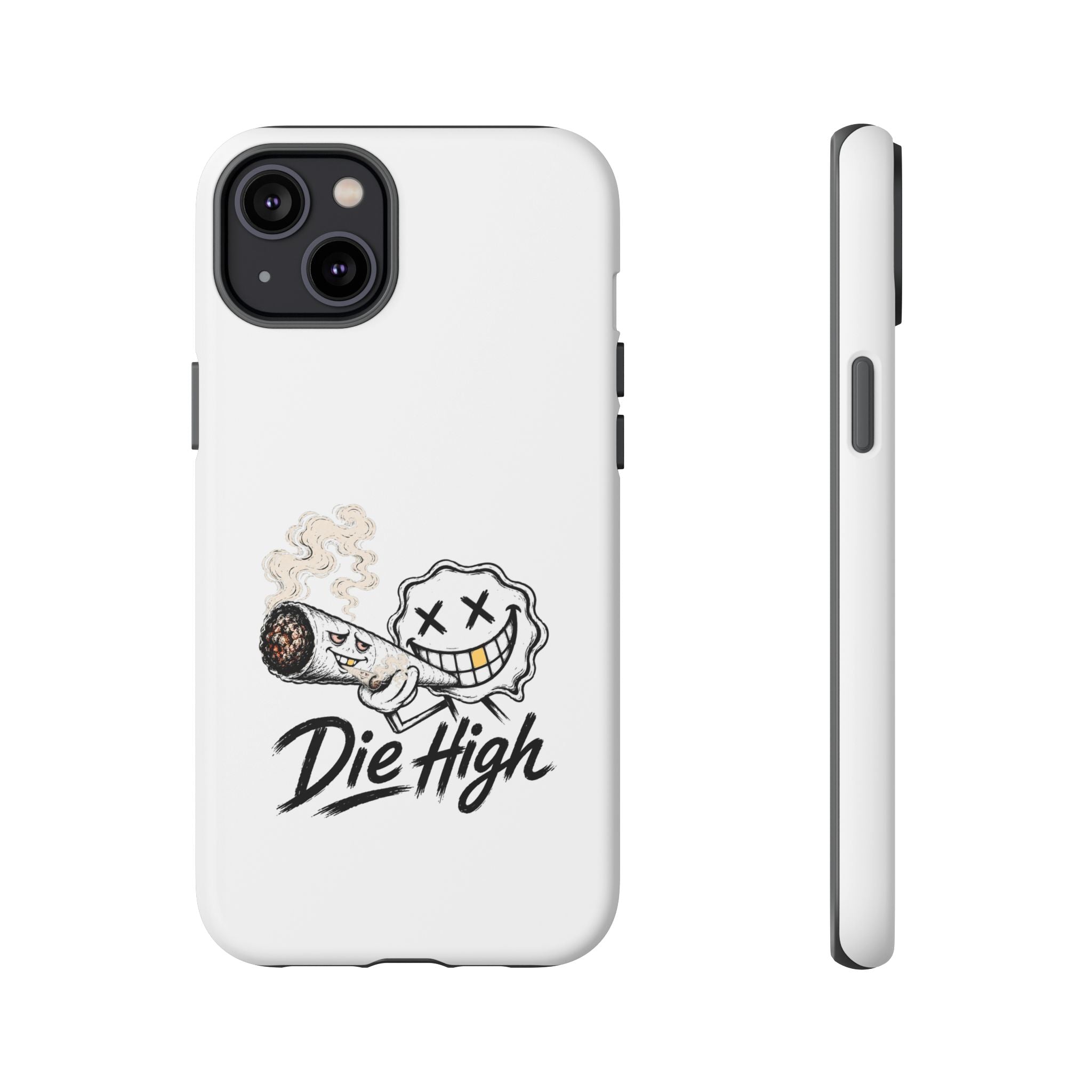Phone Case — "Die High" Smiling Joint Graphic