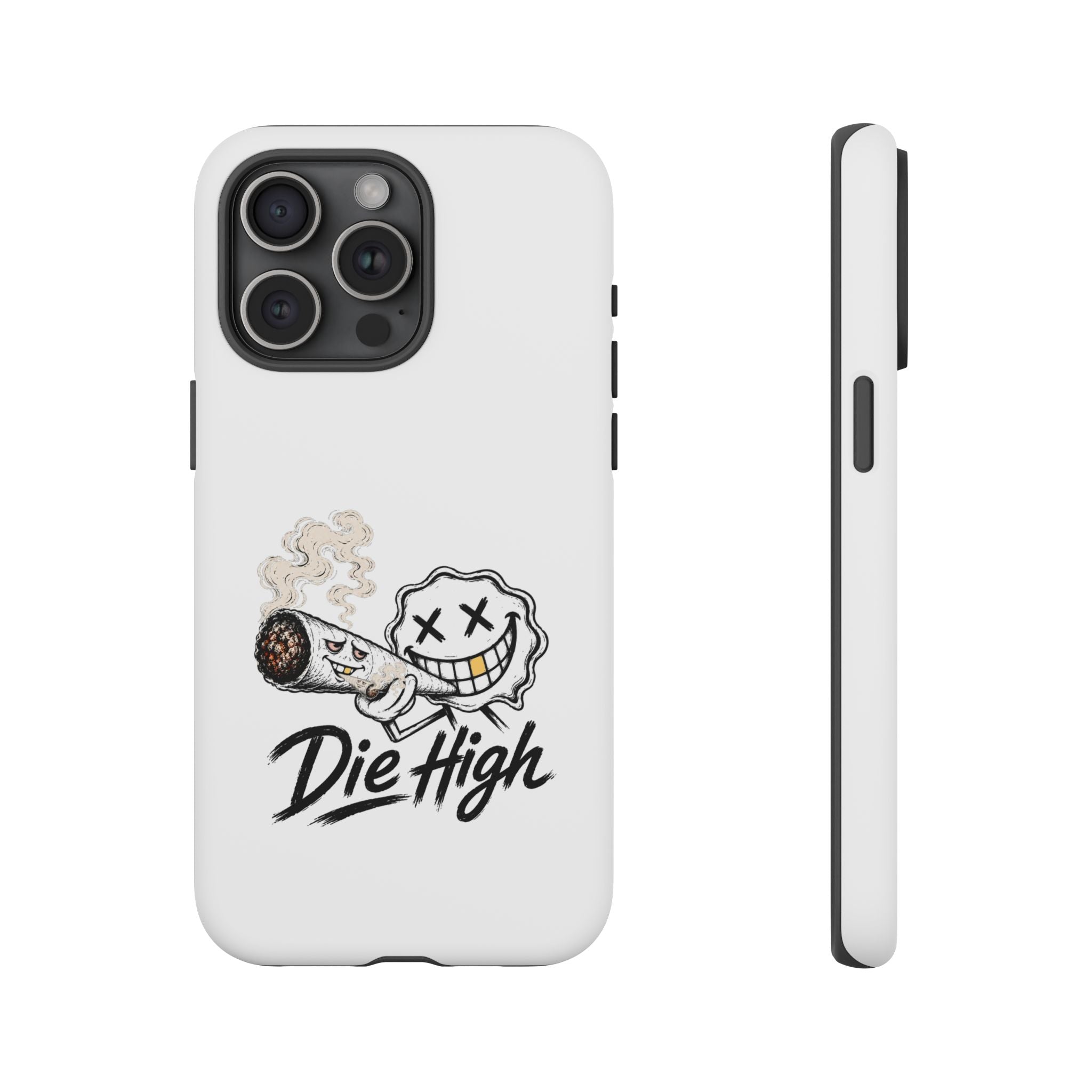 Phone Case — "Die High" Smiling Joint Graphic