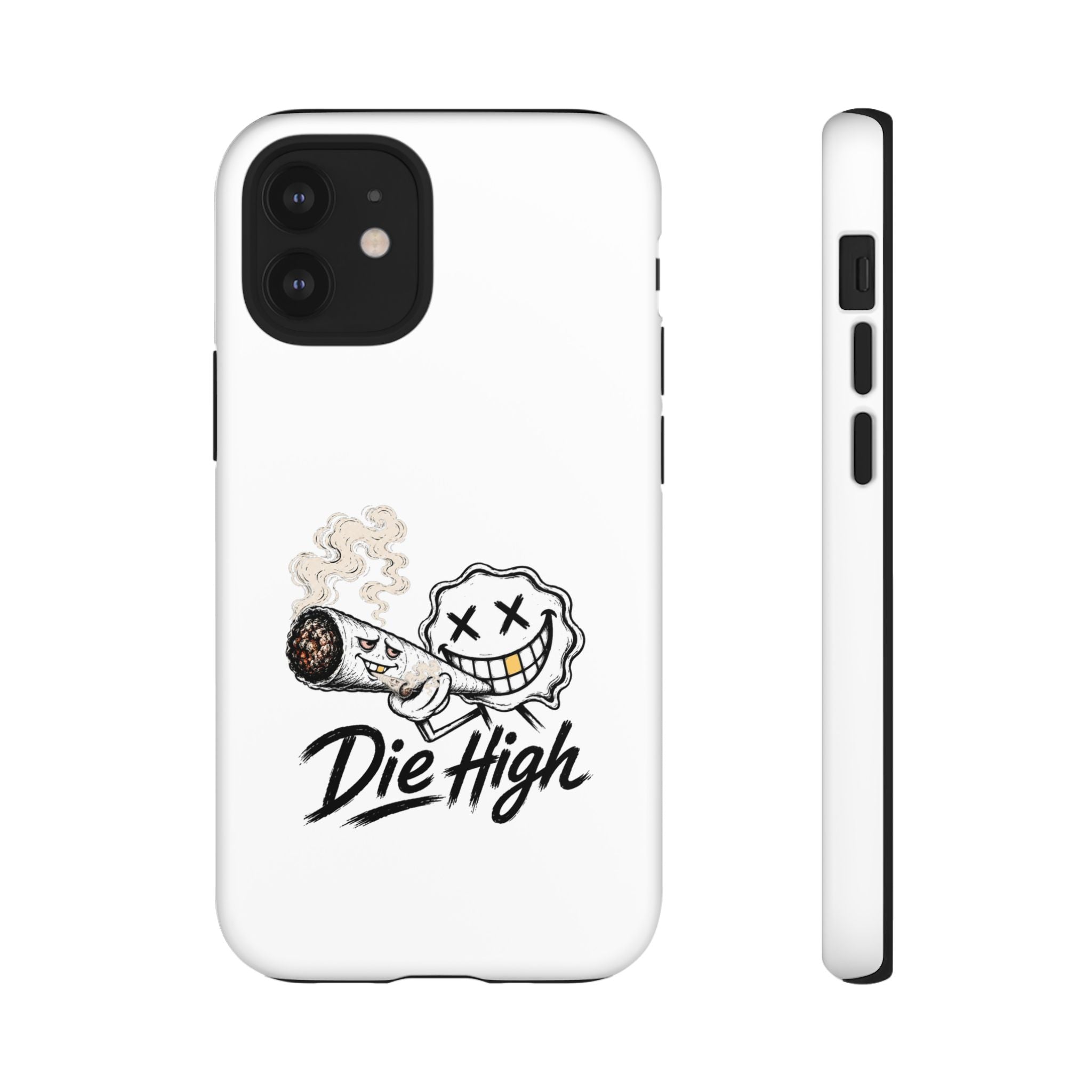 Phone Case — "Die High" Smiling Joint Graphic