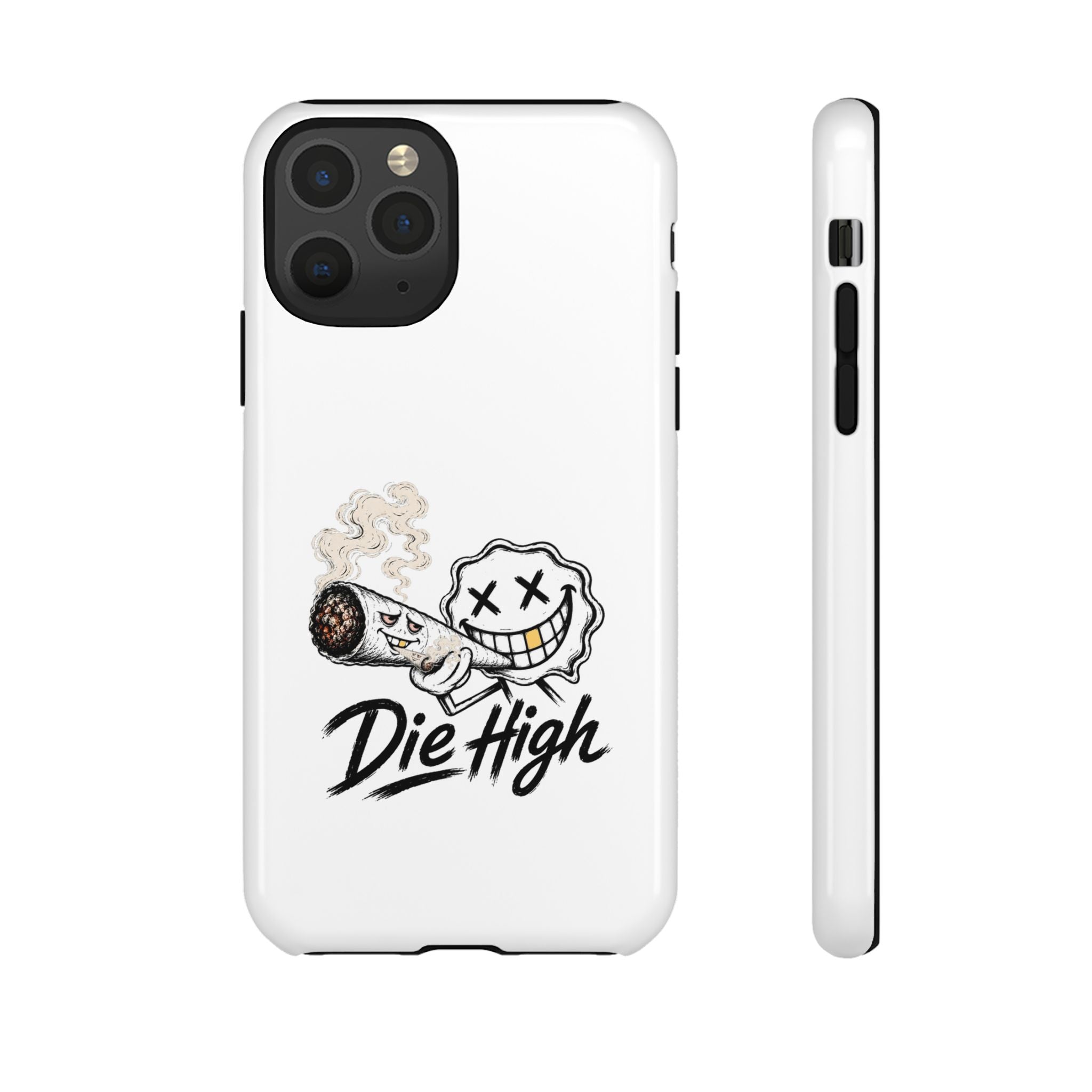 Phone Case — "Die High" Smiling Joint Graphic