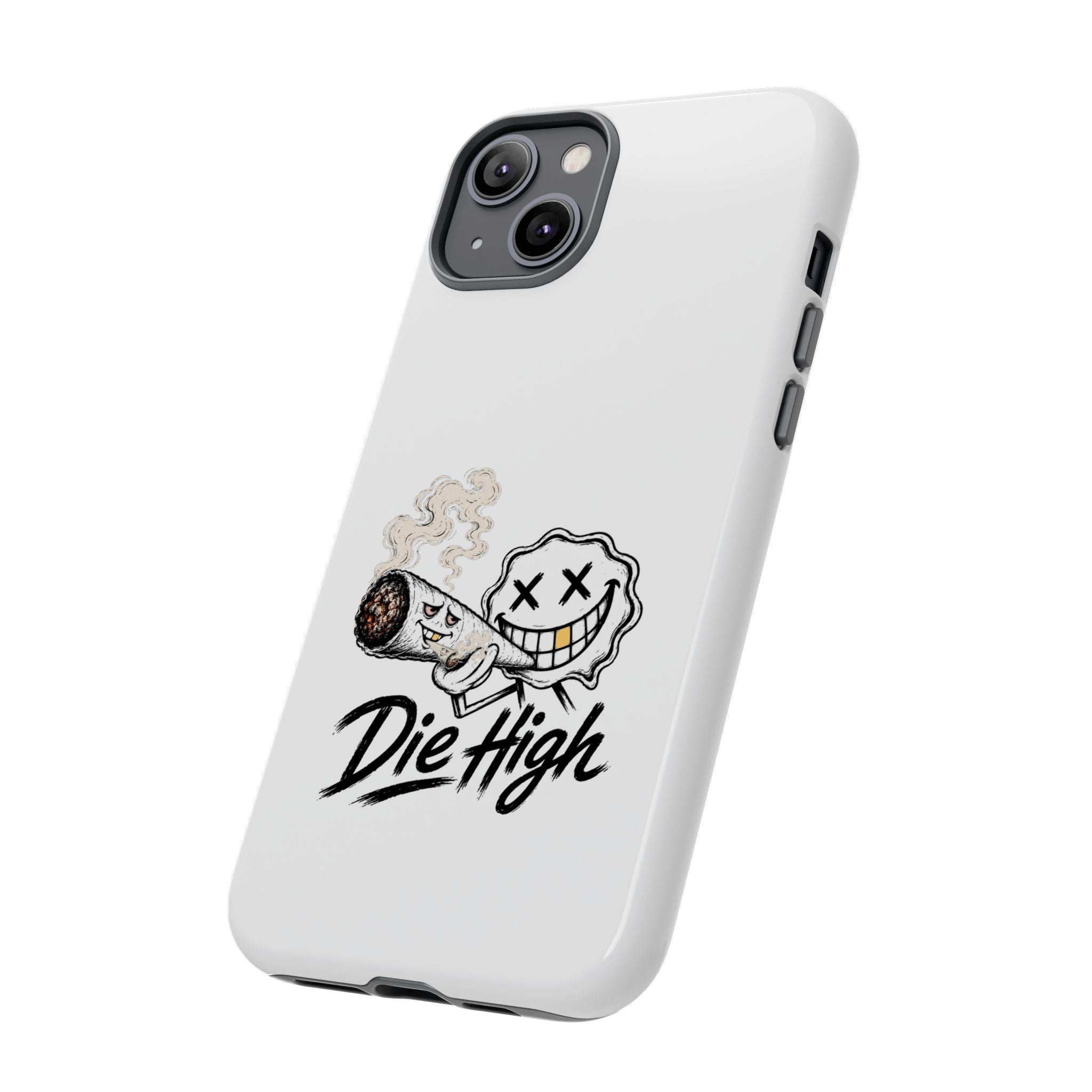 Phone Case — "Die High" Smiling Joint Graphic