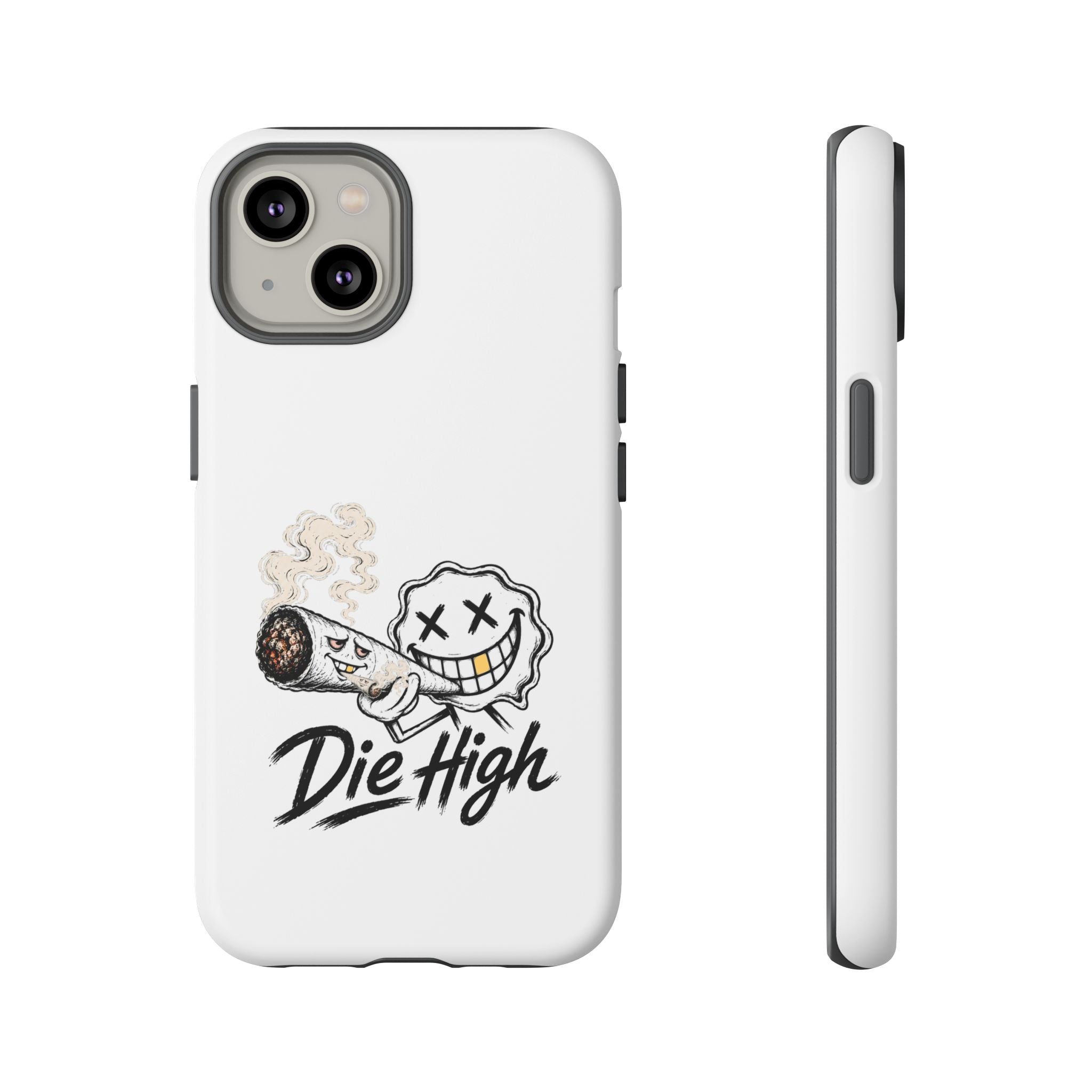 Phone Case — "Die High" Smiling Joint Graphic