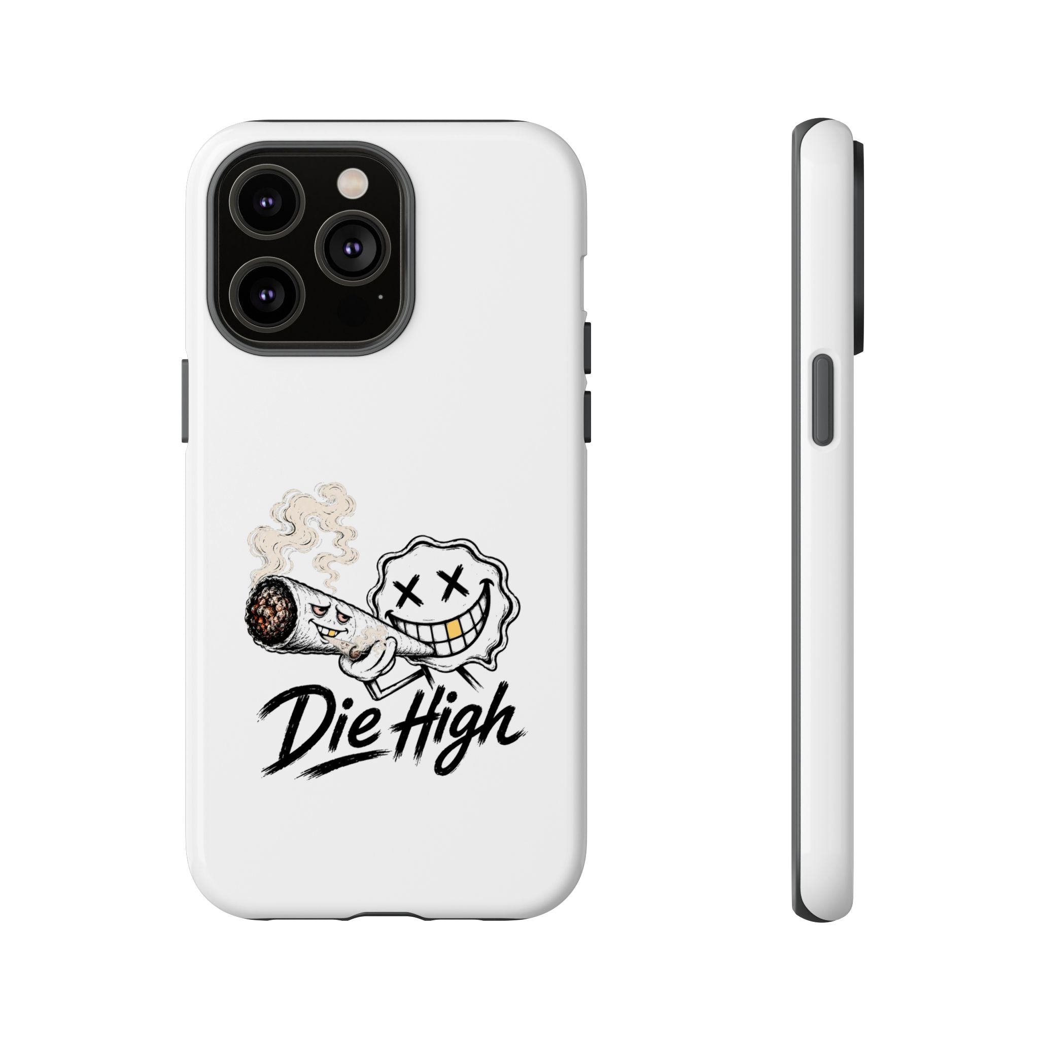 Phone Case — "Die High" Smiling Joint Graphic