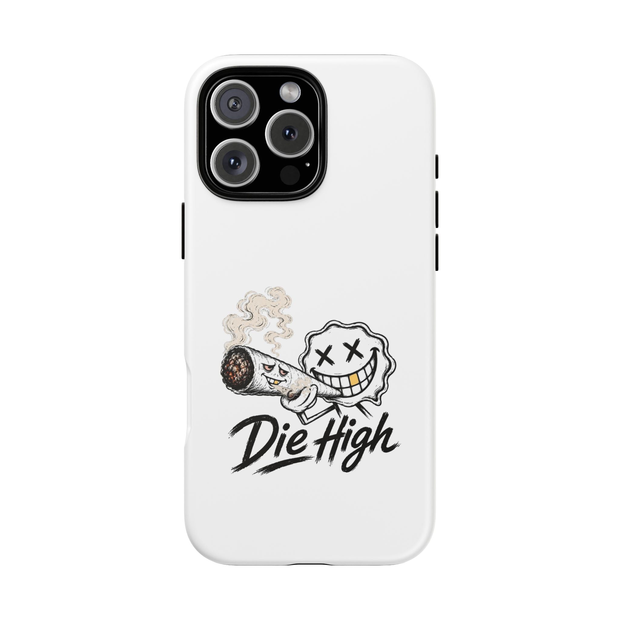 Phone Case — "Die High" Smiling Joint Graphic