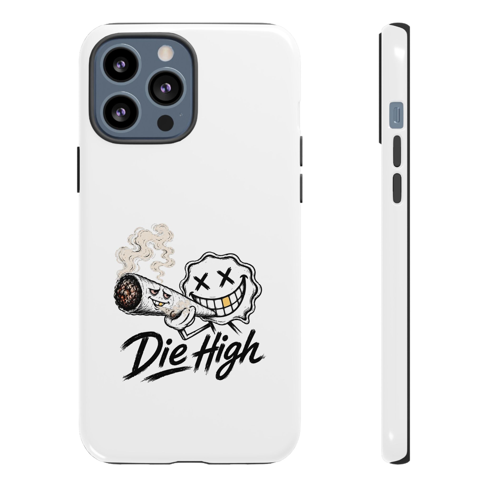 Phone Case — "Die High" Smiling Joint Graphic