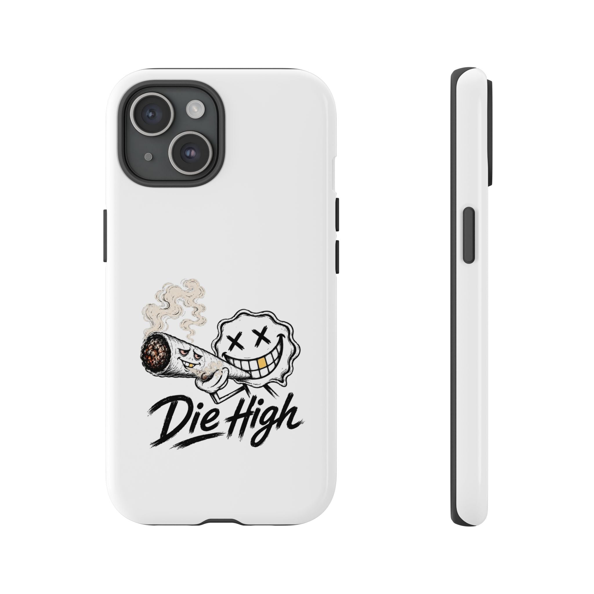 Phone Case — "Die High" Smiling Joint Graphic