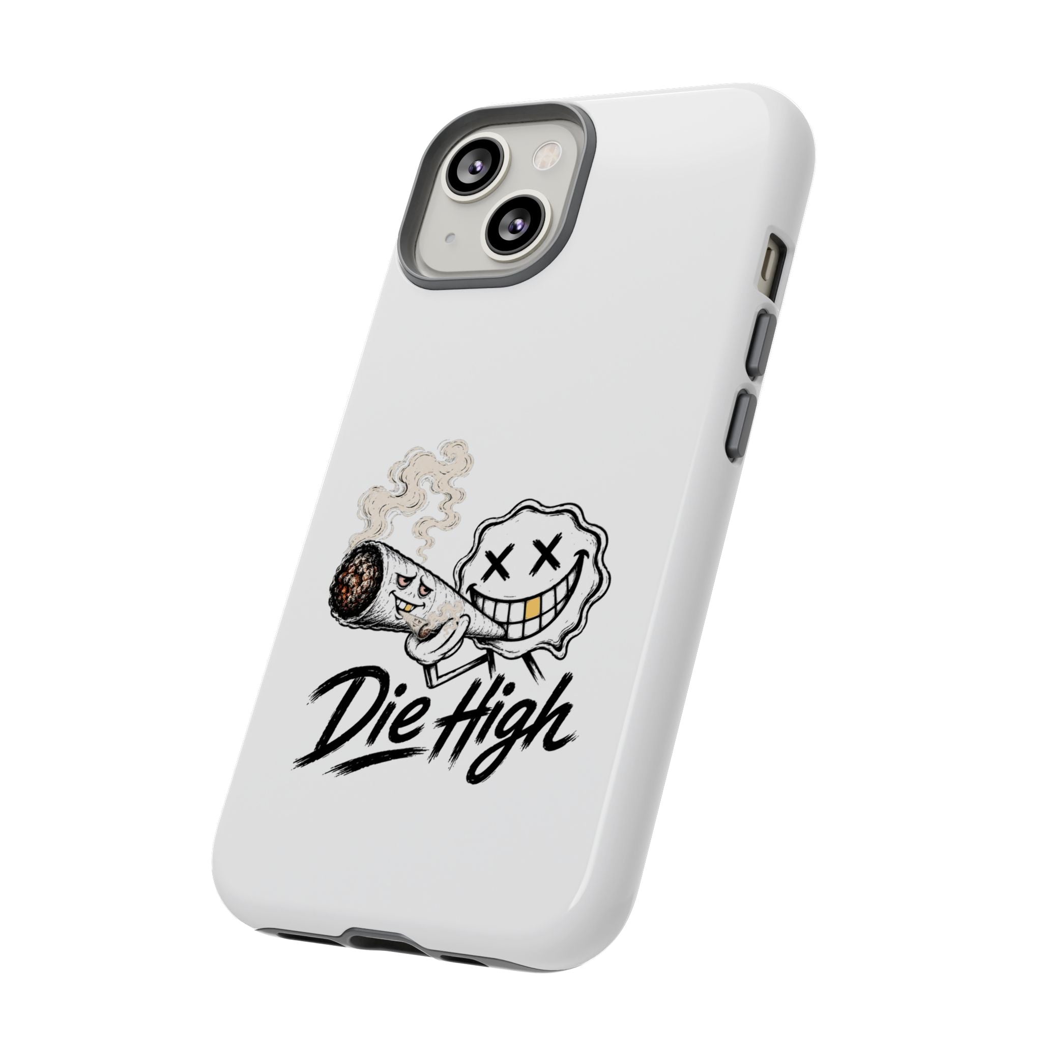 Phone Case — "Die High" Smiling Joint Graphic