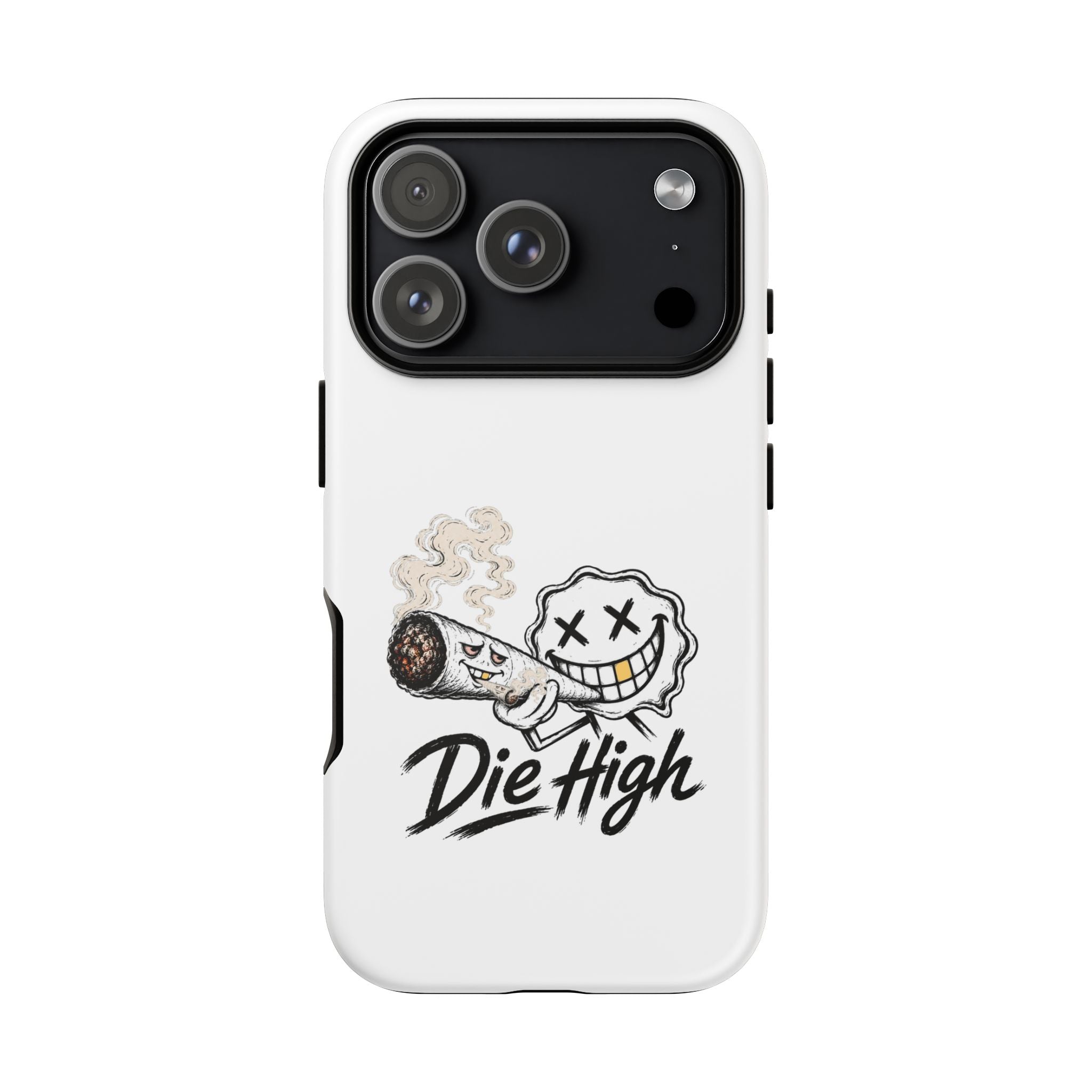 Phone Case — "Die High" Smiling Joint Graphic