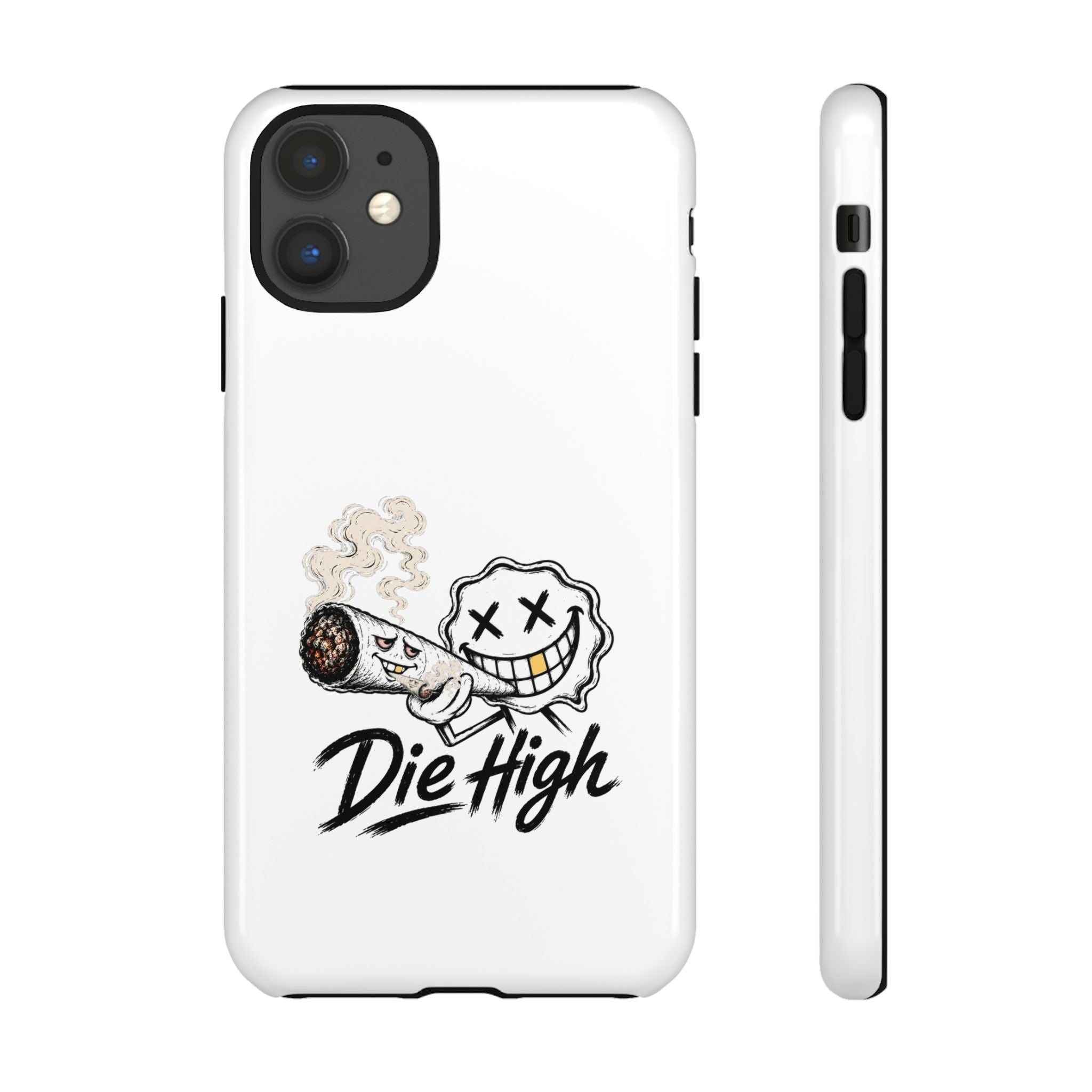 Phone Case — "Die High" Smiling Joint Graphic