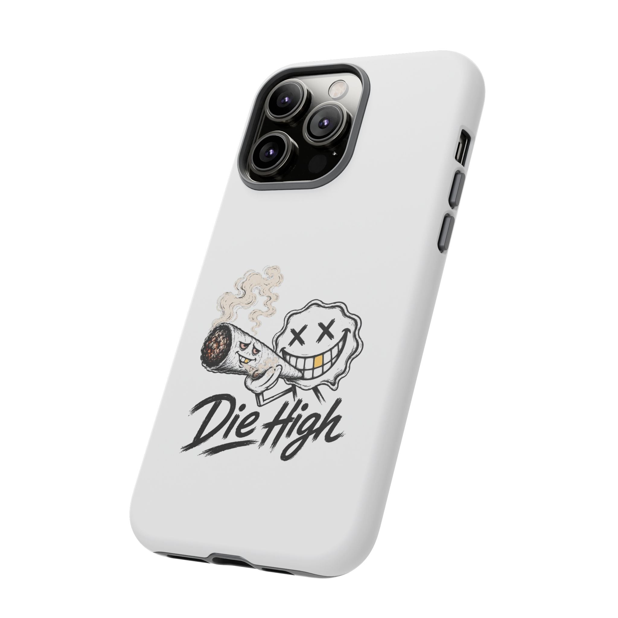 Phone Case — "Die High" Smiling Joint Graphic