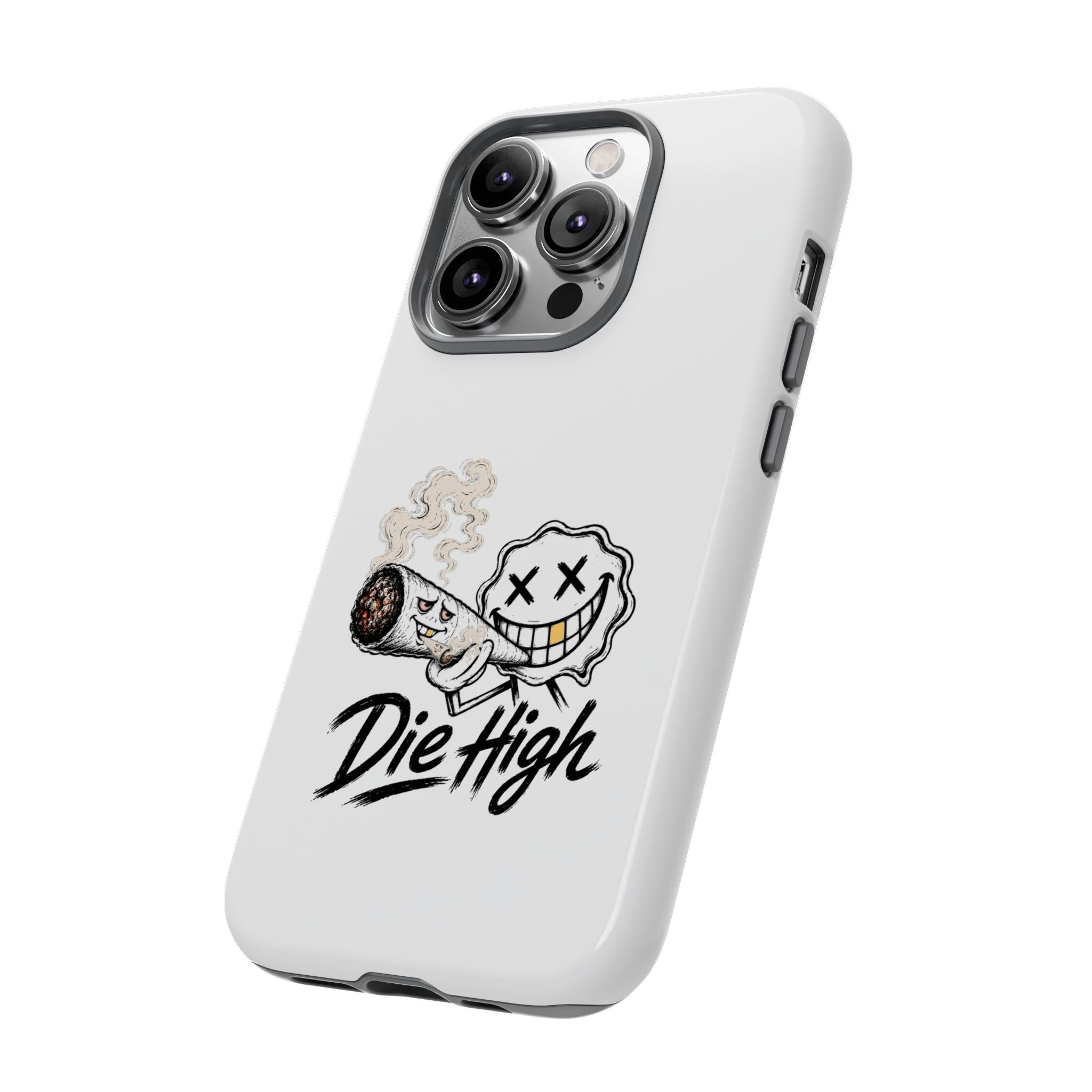 Phone Case — "Die High" Smiling Joint Graphic