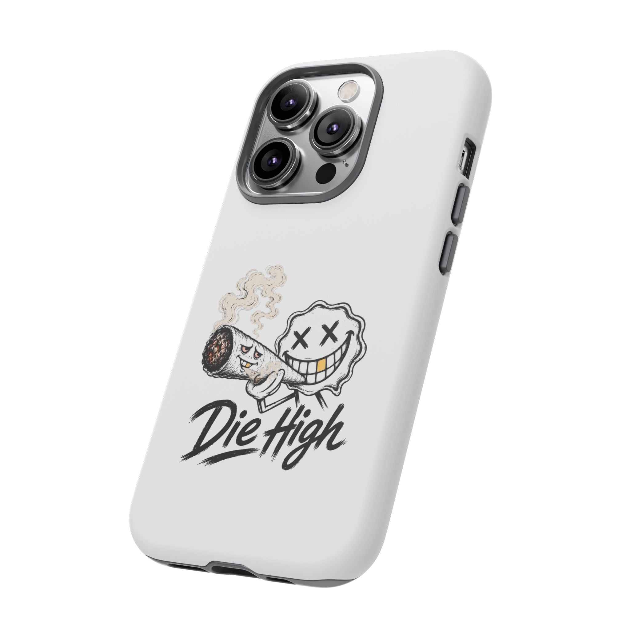 Phone Case — "Die High" Smiling Joint Graphic