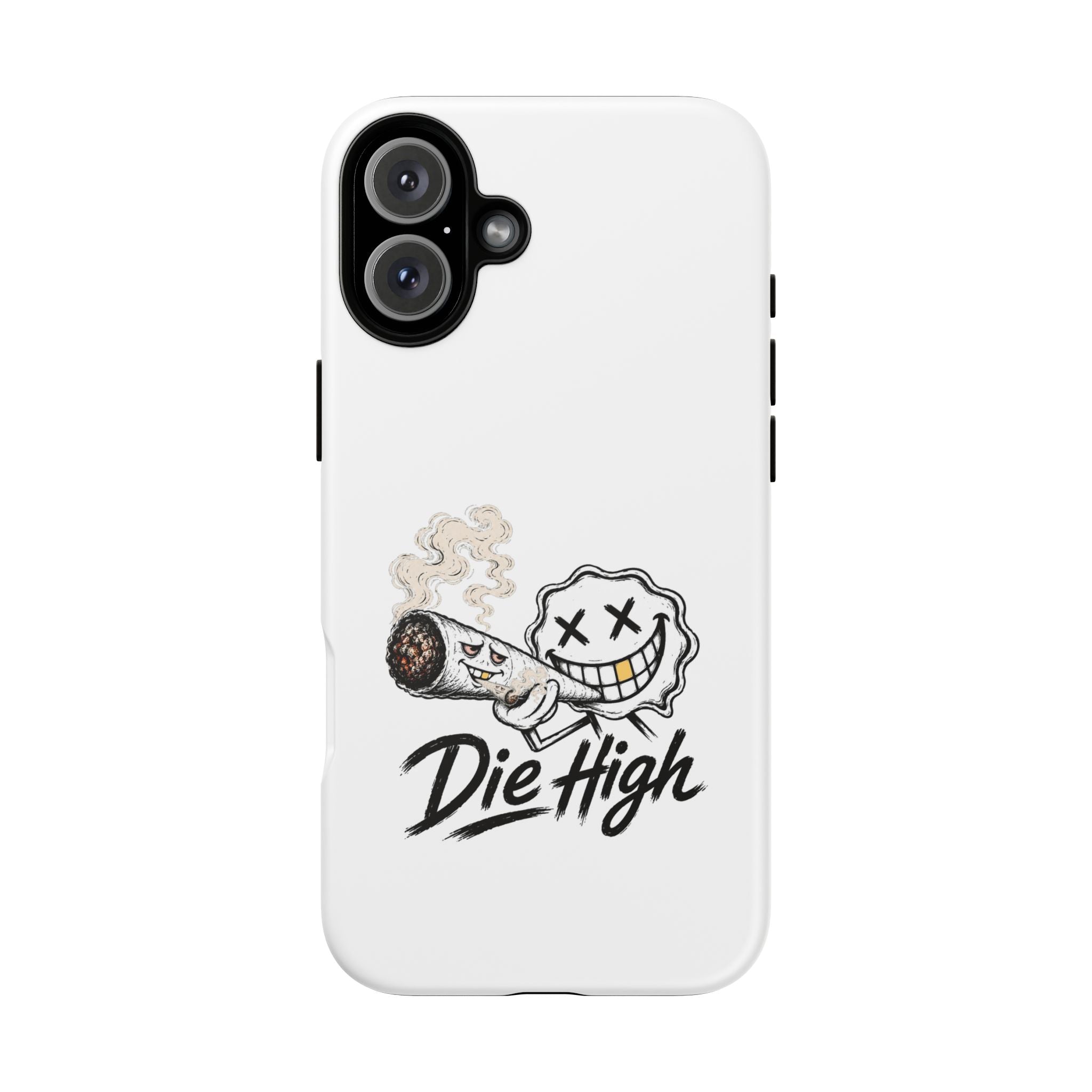 Phone Case — "Die High" Smiling Joint Graphic