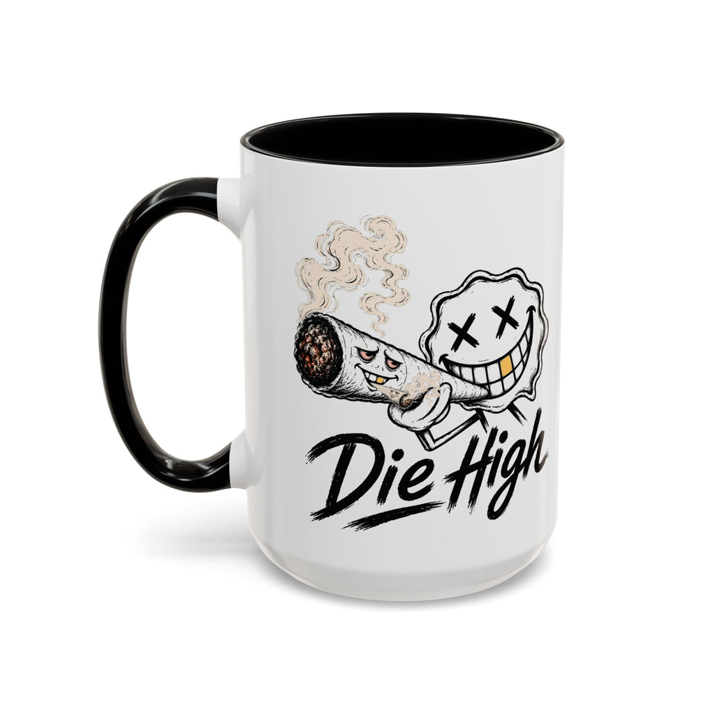 Die High Coffee Mug — Low Life, High Mind — DieHigh.Co (11/15oz)