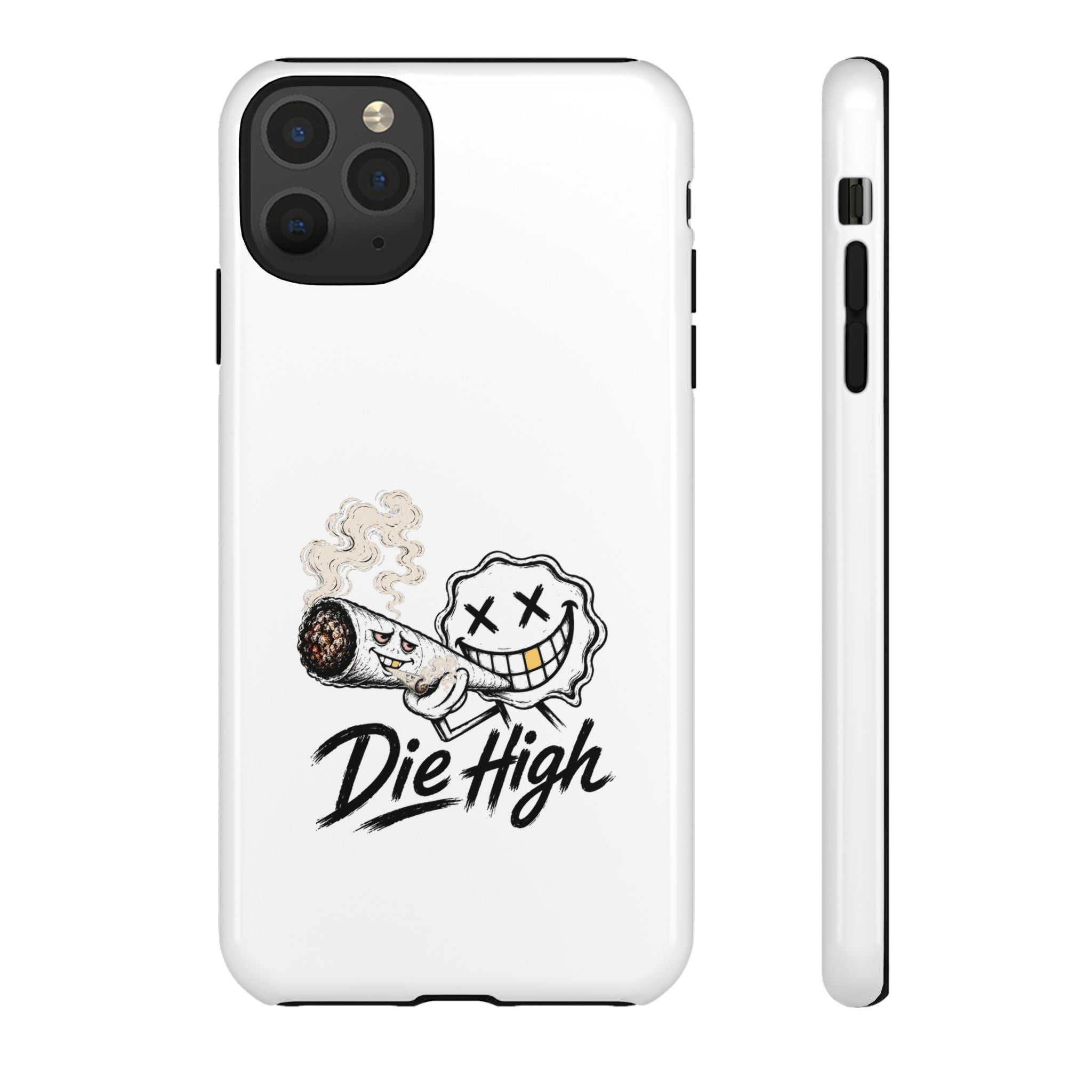 Phone Case — "Die High" Smiling Joint Graphic