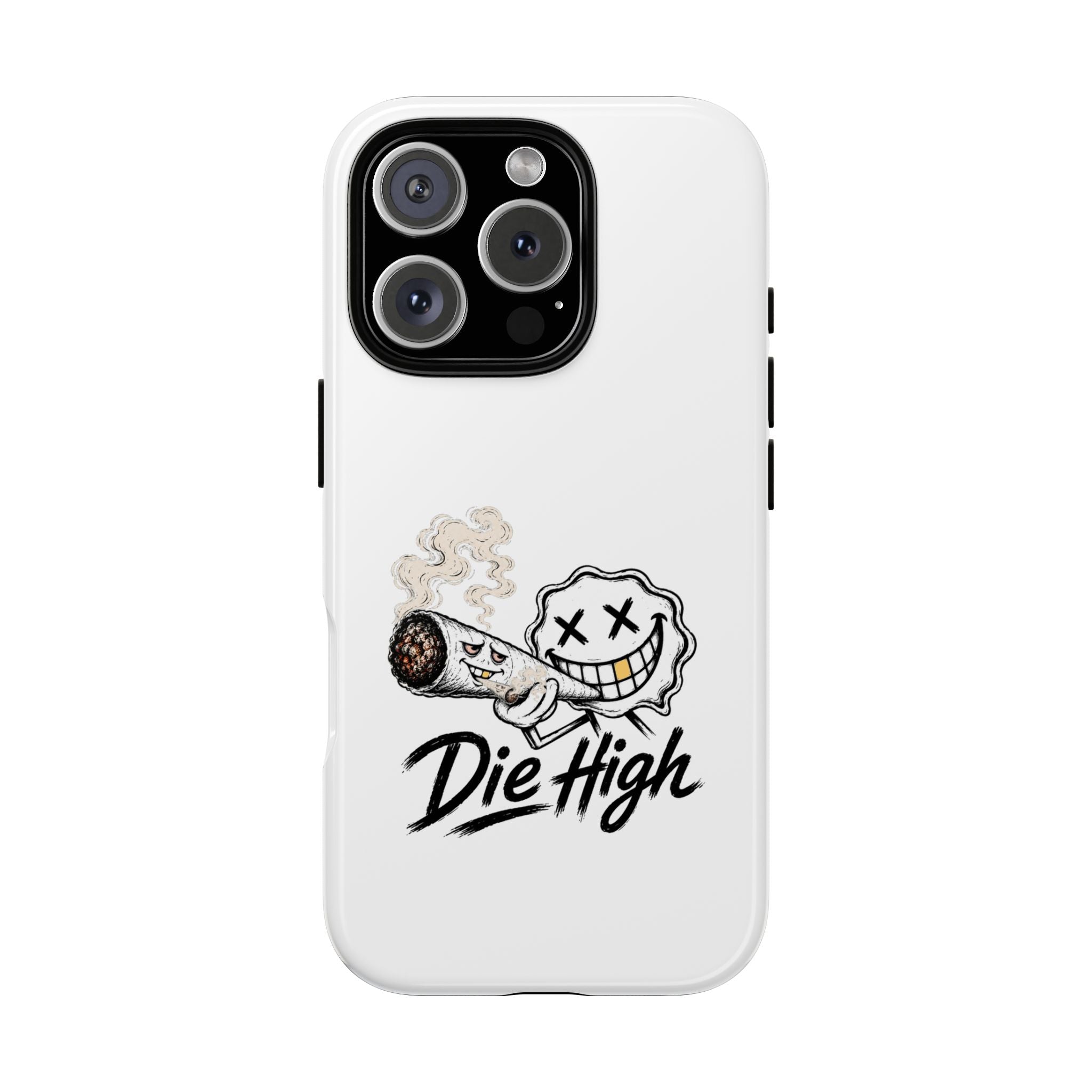 Phone Case — "Die High" Smiling Joint Graphic