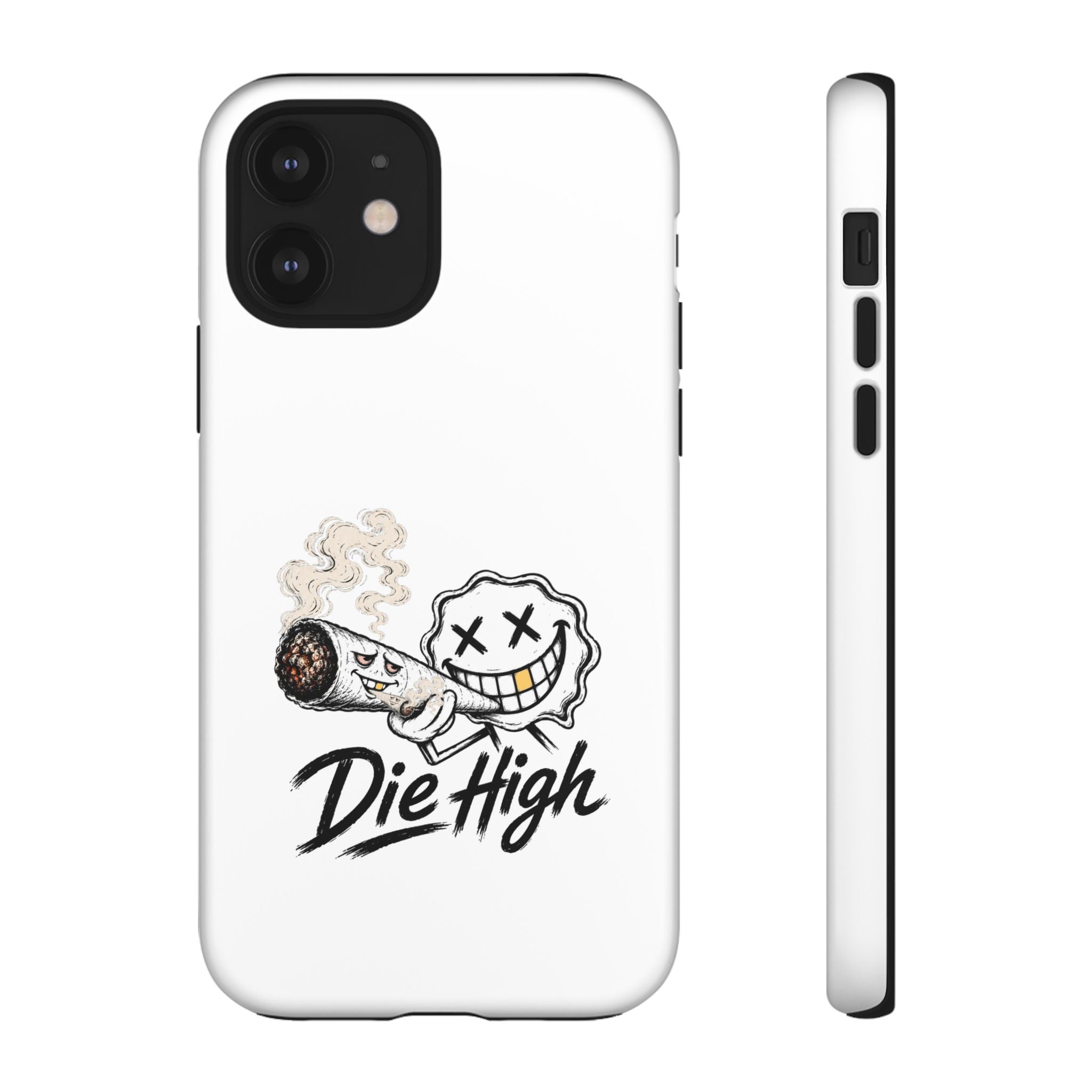 Phone Case — "Die High" Smiling Joint Graphic