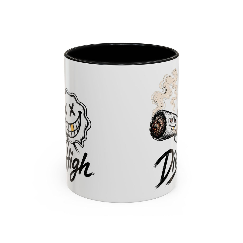 Die High Coffee Mug — Low Life, High Mind — DieHigh.Co (11/15oz)