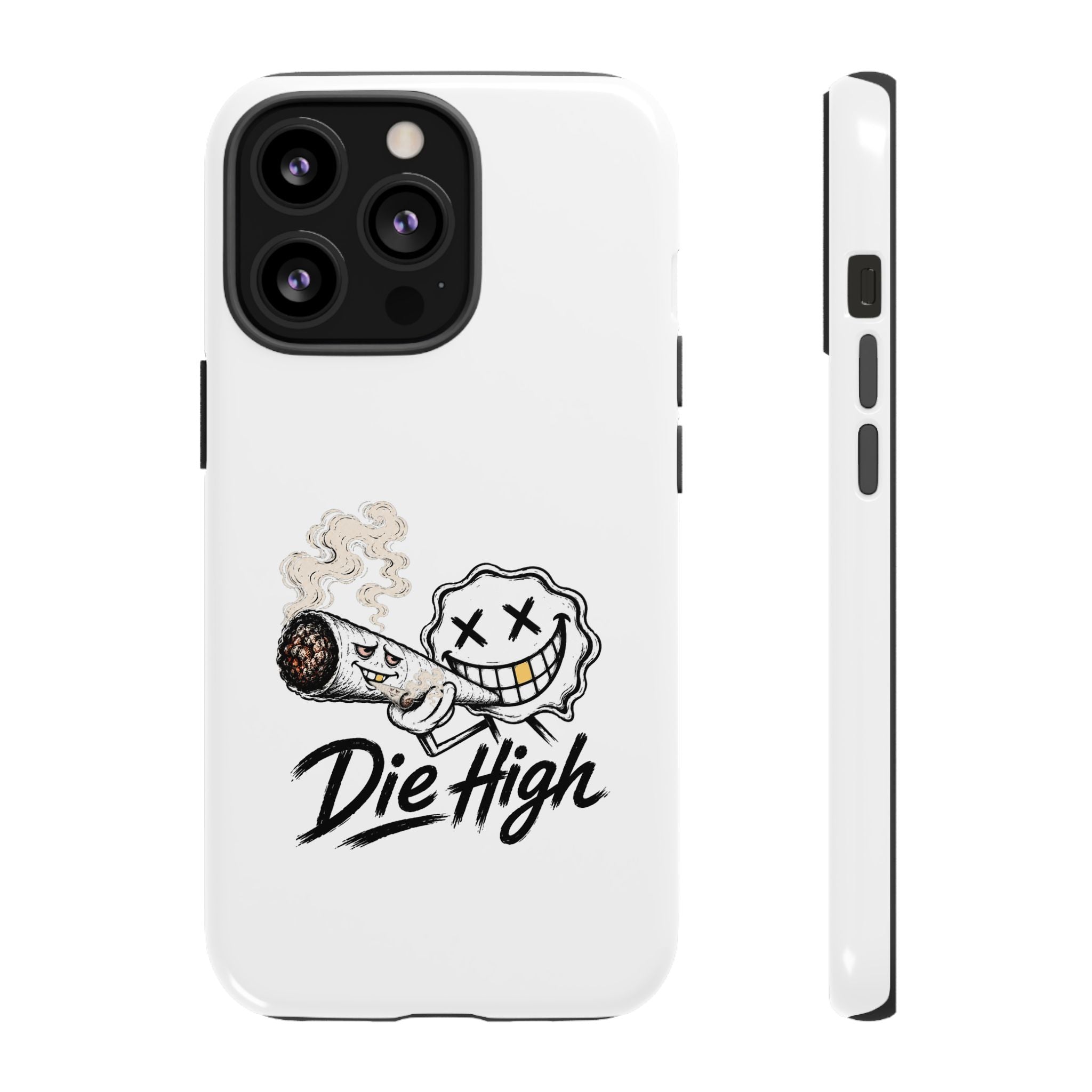 Phone Case — "Die High" Smiling Joint Graphic