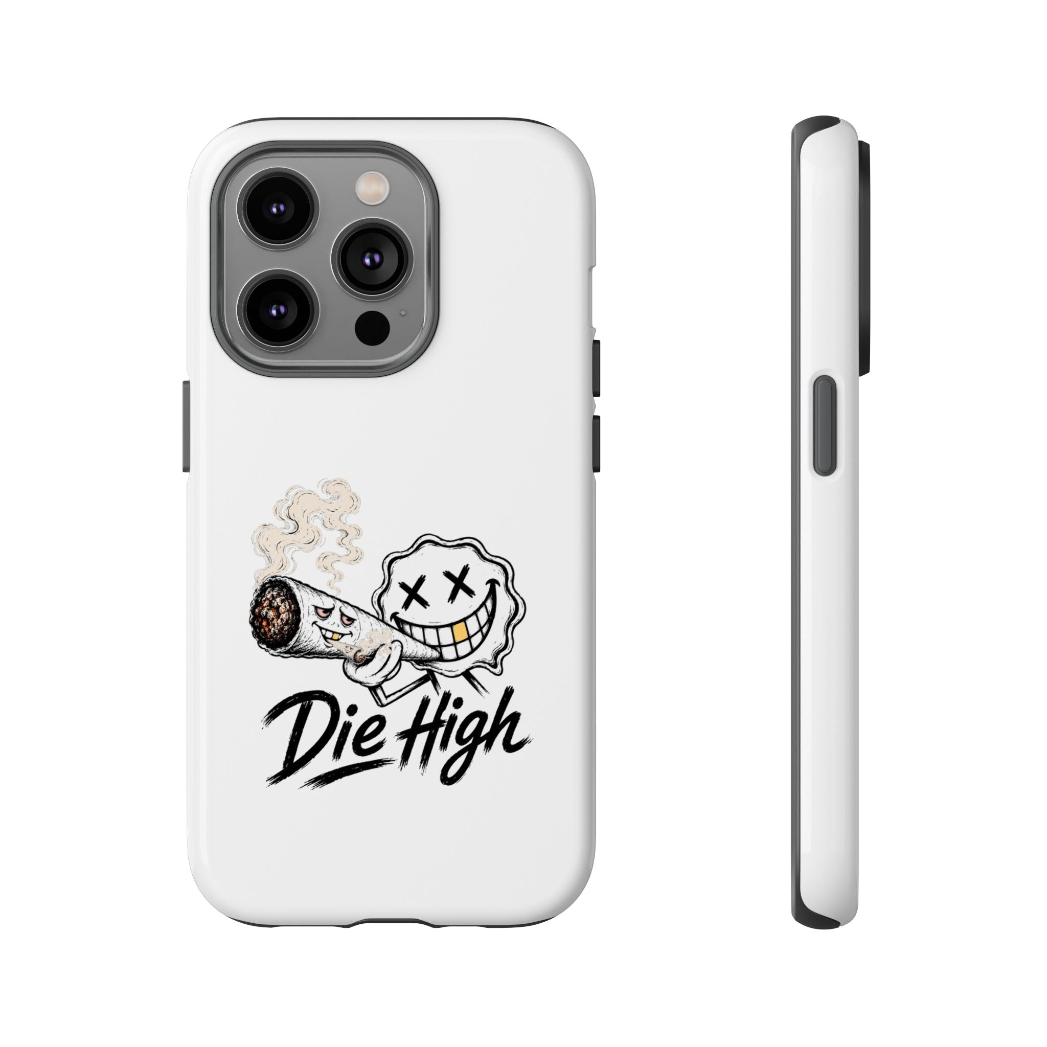 Phone Case — "Die High" Smiling Joint Graphic